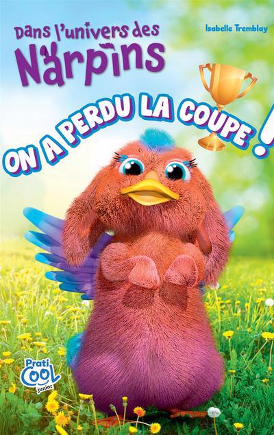 Dans l'univers des Narpins. On a perdu la coupe!
