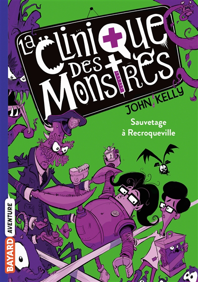 Sauvetage à Recroqueville, Tome 2, La clinique des monstres